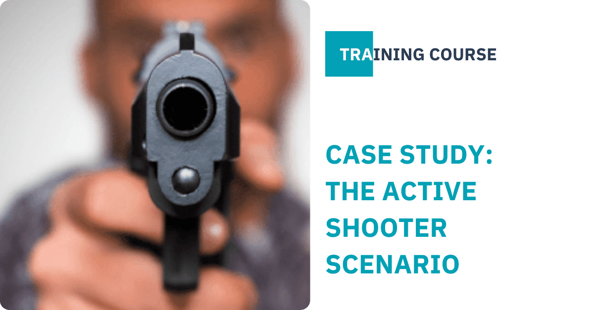 Case Study- The Active Shooter Scenario Case Study- The Active Shooter Scenario