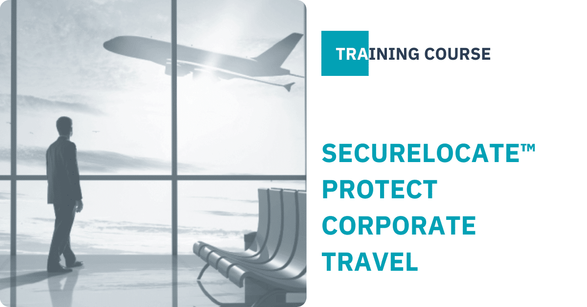 SecureLocate™ Protect Corporate Travel
